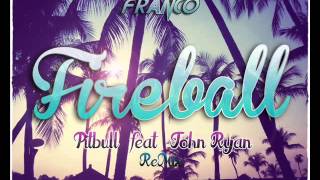 Fireball  Pitbull feat John Ryan Tony Franco Remix [upl. by Dickenson]