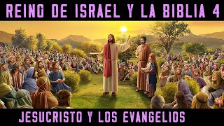 ISRAEL Y LA BIBLIA 4 Historia y vida de JESUCRISTO  Los Evangelios y los Hechos de los Apóstoles [upl. by Aknayirp]