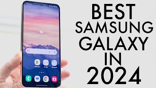 BEST Samsung Phones In 2024 [upl. by Zsuedat]