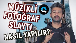 MÜZİKLİ FOTOĞRAF SLAYTI HAZIRLAMAK Artık Çok Kolay   QUIK Tutorial [upl. by Nira]