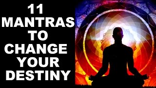 11 MOST POWERFUL MANTRAS TO CHANGE YOUR DESTINY  VERY POWERFUL [upl. by Evanthe204]