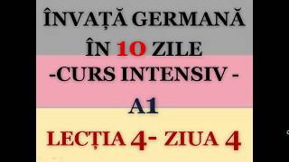 Invata germana in 10 zile  CURS INTENSIV A1  LECTIA 4 [upl. by Bathulda]