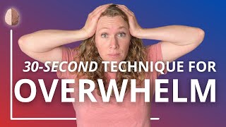 Feel Overwhelmed Try This 30Second Technique [upl. by Lled42]