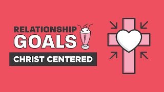 Relationship Goals Part 1  ChristCentered  Craig Groeschel [upl. by Jeb]