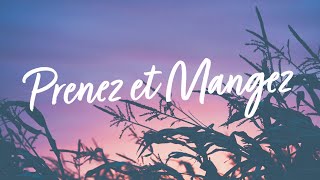 Prenez et mangez • Chant de lEmmanuel [upl. by Scotty]