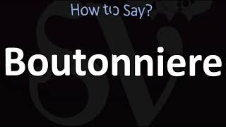 How to Pronounce Boutonniere CORRECTLY [upl. by Nydroj]