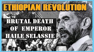 Ethiopian Revolution The Brutal Death of Emperor Haile Selassie part 1 [upl. by Viola]