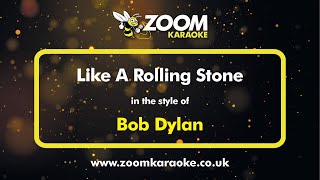 Bob Dylan  Like A Rolling Stone  Karaoke Version from Zoom Karaoke [upl. by Mellins659]