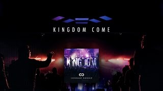 Kingdom Come Lyric Video  Covenant Worship  Official [upl. by Corbet]