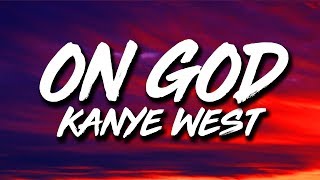 Kanye West  On God Lyrics [upl. by Furiya]