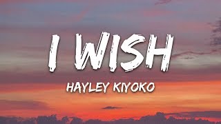 Hayley Kiyoko  I Wish Lyrics [upl. by Ahsek]