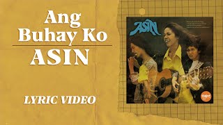 Ang Buhay Ko  Asin Official Lyric Video [upl. by Naugal]