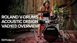 Roland VDrums Acoustic Design VAD103 Electronic Drum Kit Overview [upl. by Grani]