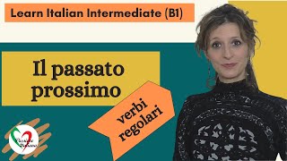 1 Learn Italian Intermediate B1 Passato prossimo pt 1  verbi regolari [upl. by Benoite]