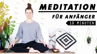 Geführte Anfänger Meditation  10 Minuten für jeden Tag [upl. by Gilmore326]