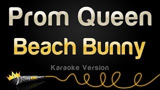 Beach Bunny  Prom Queen Karaoke Version [upl. by Eiramnwad]