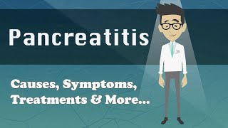 Pancreatitis  Causes Symptoms Treatments amp More [upl. by Idak]