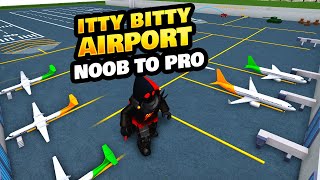 Itty Bitty Airport Noob to Pro on Roblox [upl. by Marie-Ann]