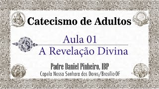 Catecismo de Adultos  AULA 01  A Revelação Divina [upl. by Delanos]