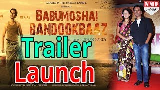 ‘Babumoshai Bandookbaaz’ Official Trailer Launch  Nawazuddin Siddiqui Bidita Bag [upl. by Tihom]