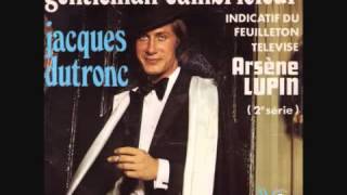 Arsène Lupin  Gentleman Cambrioleur Jacques Dutronc [upl. by Chimene]