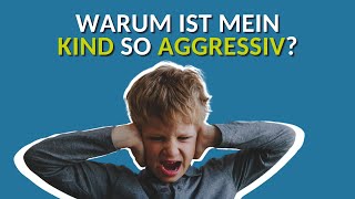 Mein Kind ist oft aggressiv Was kann ich tun [upl. by Tiffie]