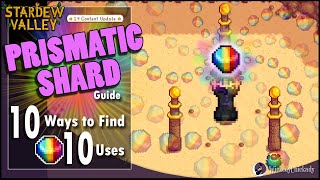 10 Ways to Find a Prismatic Shard in Stardew Valley  10 Different Uses  Prismatic Shard Guide [upl. by Suinotna88]