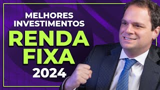 MELHORES INVESTIMENTOS EM RENDA FIXA PARA 2024 [upl. by Cleavland]