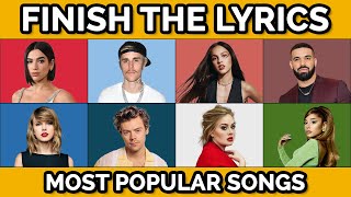 Finish The Lyrics  Most POPULAR Songs Ever [upl. by Avlis202]