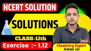 Exercise 112 chemistry class 12  class 12 chemistry exercise 112  solutions chemistry class 12 [upl. by Nnoj]