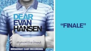 quotFinalequot from the DEAR EVAN HANSEN Original Broadway Cast Recording [upl. by Rotceh824]