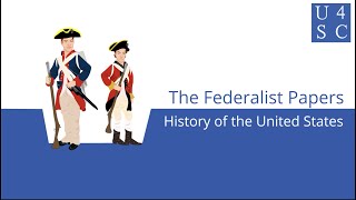 The Federalist Papers In Defense of the Constitution  History of the United States  Academy 4 SC [upl. by Warga]