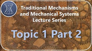 Traditional Mechanisms and Mechanical Systems Topic 1 Part 2 [upl. by Branca]