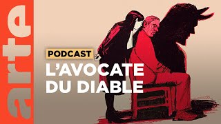 Lavocate du diable  ARTE Radio Podcasts [upl. by Ursi730]