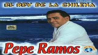 Pepe Ramos  El Rey De Las Chilenas [upl. by Konstanze150]