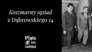 Koszmarny sąsiad z Dąbrowskiego 14  Piąte Nie zabijaj 3  Bogdan Arnold [upl. by Samuele]