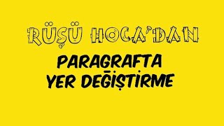 Paragrafta Yer Değiştirme  RÜŞTÜ HOCA [upl. by Dorej]