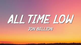 JON BELLION  All Time Low Lyrics [upl. by Latsirk573]