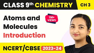 Class 9 Chemistry Chapter 3  Atoms and Molecules  Introduction [upl. by Theo]