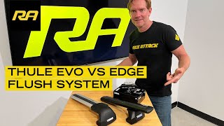 Thule Evo VS Edge Flush Rail Roof Rack Systems [upl. by Ayitahs917]