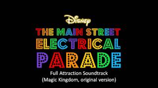 The Main Street Electrical Parade  Full Attraction Soundtrack Magic Kingdom original version [upl. by Gerri]