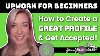 Upwork Tutorial for Beginners How to Create a Great Profile amp Get Started as an Upwork Freelancer [upl. by Eanore]