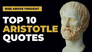 Top 10 Aristotle Quotes on Life [upl. by Schiro777]