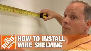 How To Install Wire Shelving  The Home Depot [upl. by Airlie337]