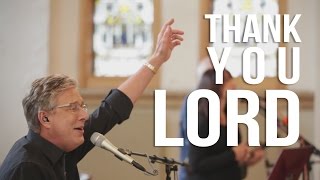 Don Moen  Thank You Lord  Live Worship Sessions [upl. by Abby]