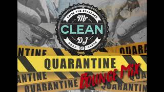 CLEAN Bounce Mix Quarantine and CLEAN NOLA BOUNCE [upl. by Anawek]