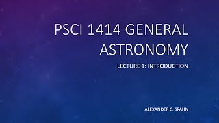 General Astronomy Lecture 1  Introduction [upl. by Emerson]