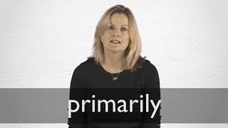 How to pronounce PRIMARILY in British English [upl. by Nikolas]