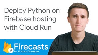 Deploy Python on Firebase Hosting with Cloud Run  Firecasts [upl. by Teresita]