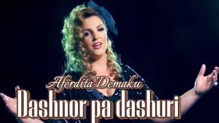 Aferdita Demaku  Dashnor pa dashuri [upl. by Atnovart]